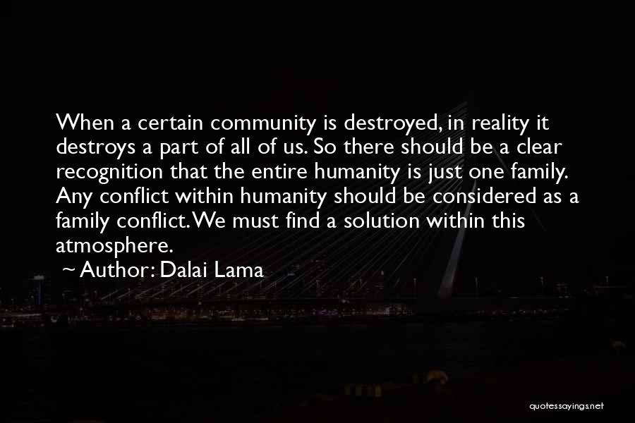 Family Destroyed Quotes By Dalai Lama