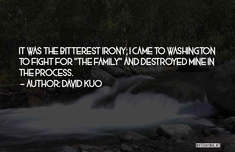 Family Destroyed Quotes By David Kuo