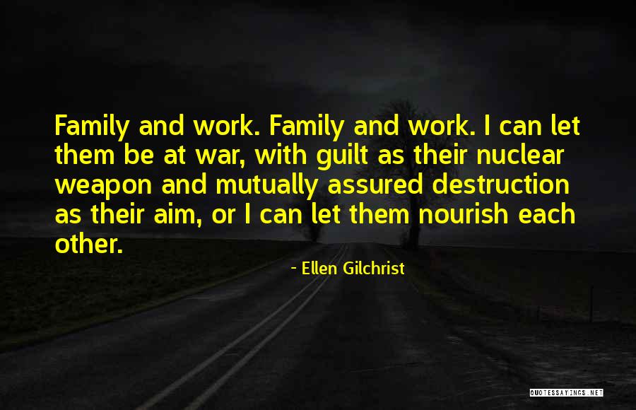 Family Destruction Quotes By Ellen Gilchrist