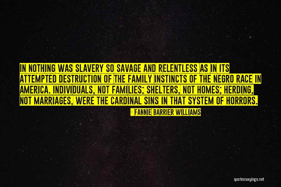 Family Destruction Quotes By Fannie Barrier Williams