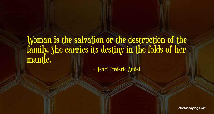 Family Destruction Quotes By Henri Frederic Amiel