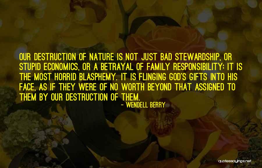 Family Destruction Quotes By Wendell Berry