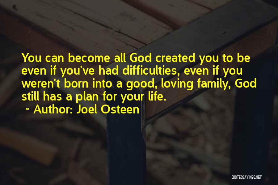 Family Difficulties Quotes By Joel Osteen