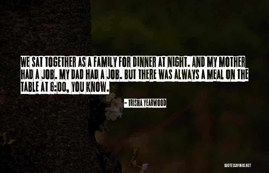 Family Dinner Table Quotes By Trisha Yearwood
