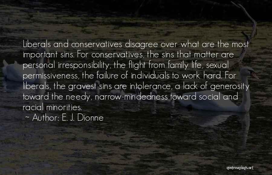Family Disagree Quotes By E. J. Dionne