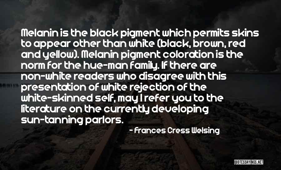 Family Disagree Quotes By Frances Cress Welsing