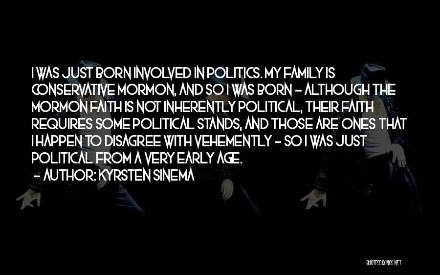 Family Disagree Quotes By Kyrsten Sinema