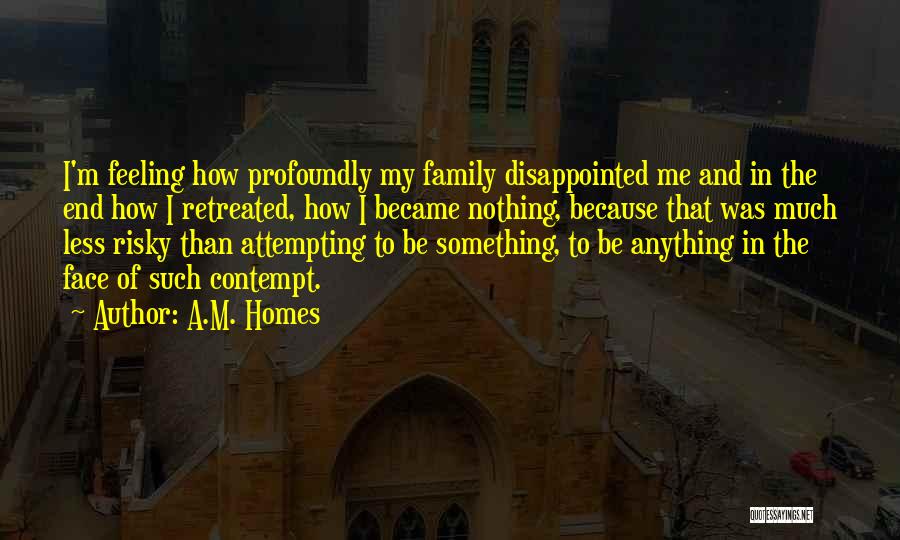 Family Disappointed Quotes By A.M. Homes