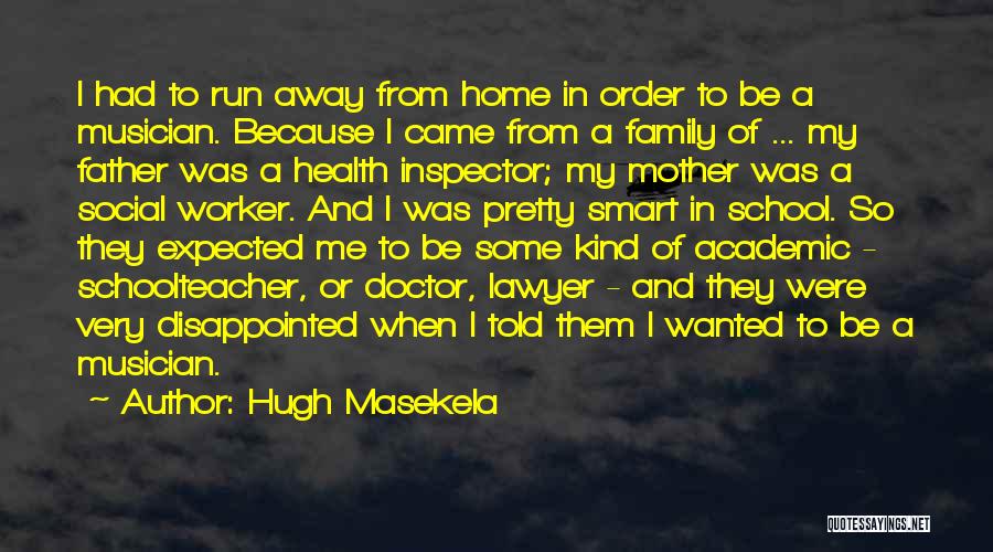 Family Disappointed Quotes By Hugh Masekela