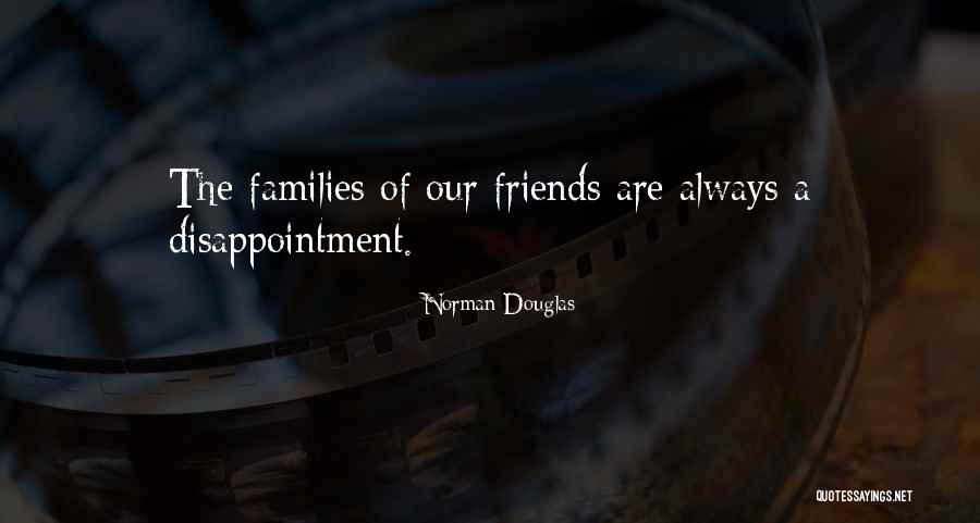 Family Disappointment Quotes By Norman Douglas