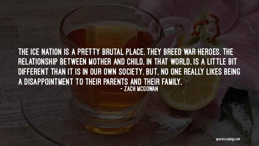 Family Disappointment Quotes By Zach McGowan Family Disappointment Quotes By Zach McGowan