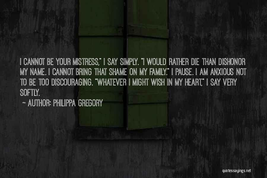 Family Discouraging Quotes By Philippa Gregory