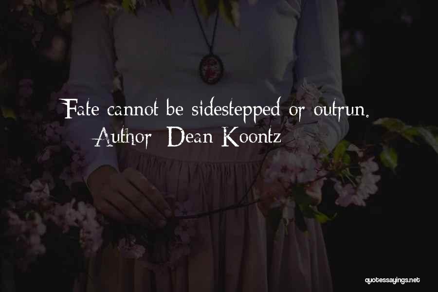 Family Dissatisfaction Quotes By Dean Koontz