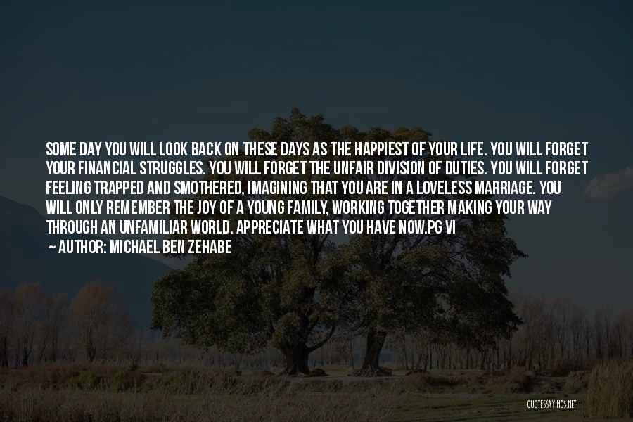 Family Dissatisfaction Quotes By Michael Ben Zehabe