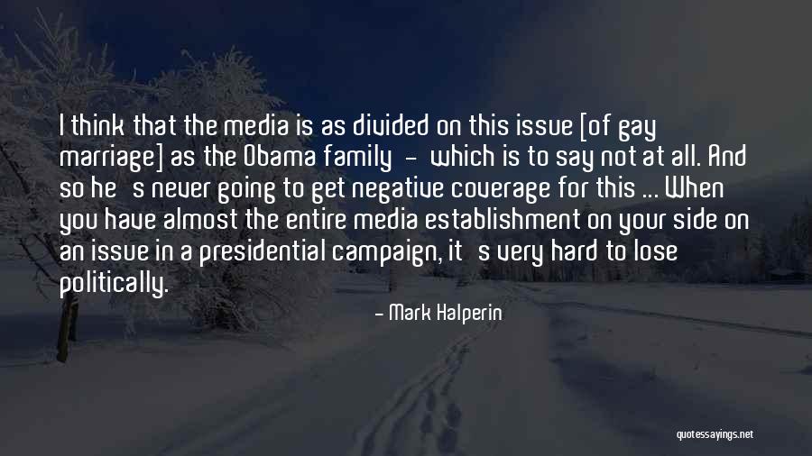 Family Divided Quotes By Mark Halperin