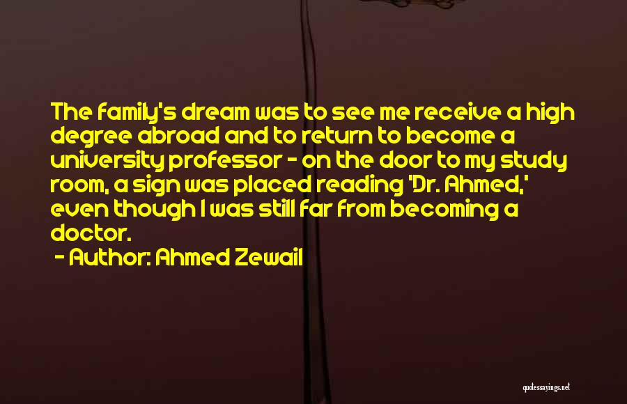 Family Doctor Quotes By Ahmed Zewail