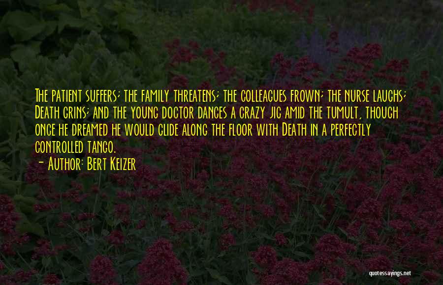 Family Doctor Quotes By Bert Keizer