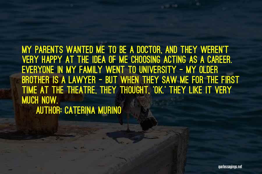 Family Doctor Quotes By Caterina Murino