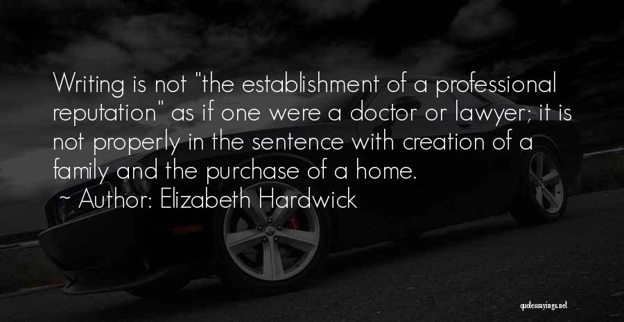 Family Doctor Quotes By Elizabeth Hardwick