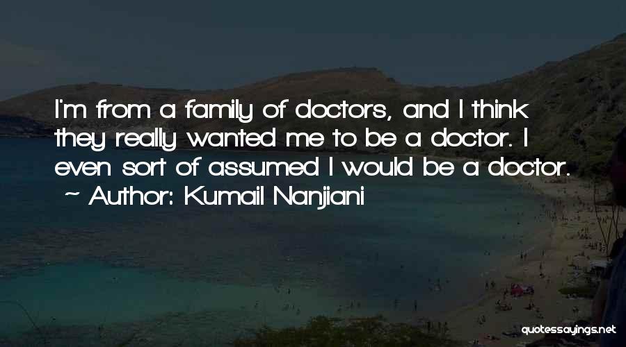 Family Doctor Quotes By Kumail Nanjiani