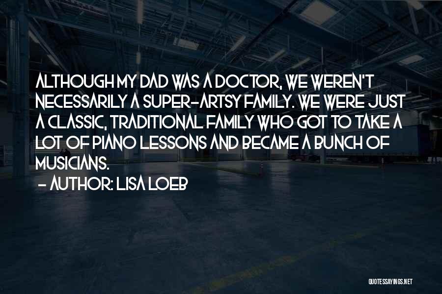 Family Doctor Quotes By Lisa Loeb