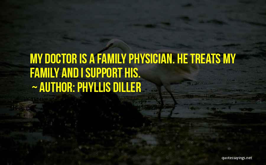 Family Doctor Quotes By Phyllis Diller