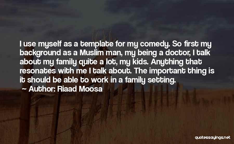 Family Doctor Quotes By Riaad Moosa