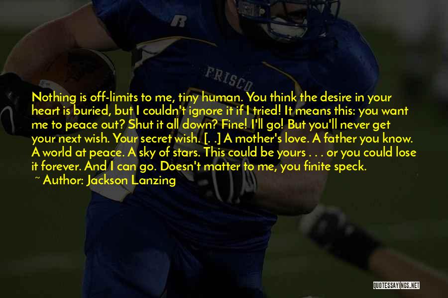 Family Doesn't Love Me Quotes By Jackson Lanzing