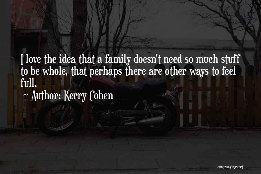 Family Doesn't Love Me Quotes By Kerry Cohen