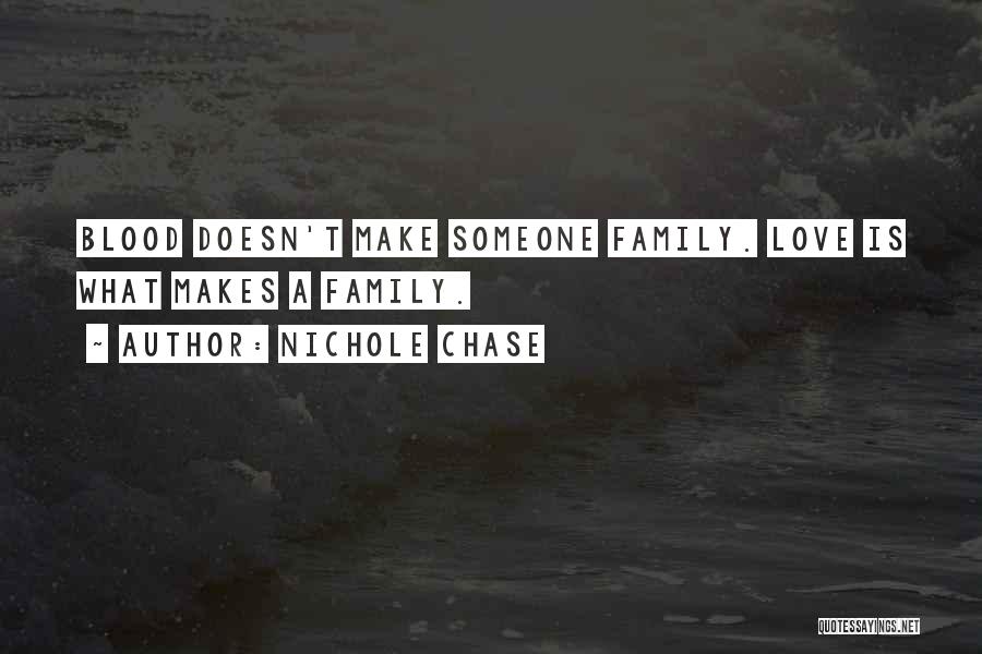 Family Doesn't Love Me Quotes By Nichole Chase