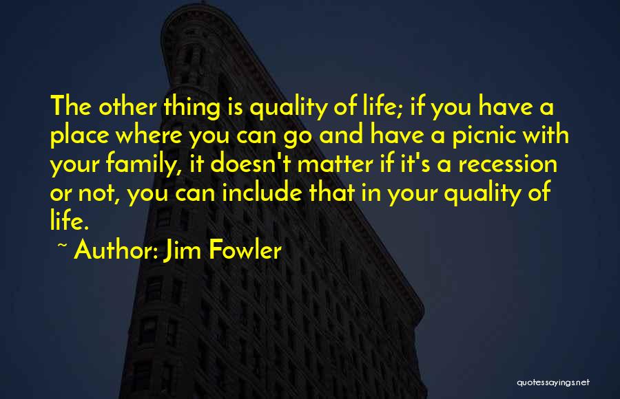 Family Doesn't Matter Quotes By Jim Fowler