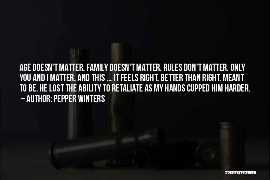 Family Doesn't Matter Quotes By Pepper Winters