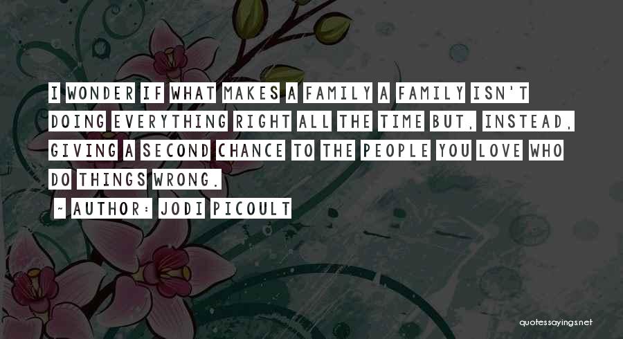 Family Doing Wrong Quotes By Jodi Picoult