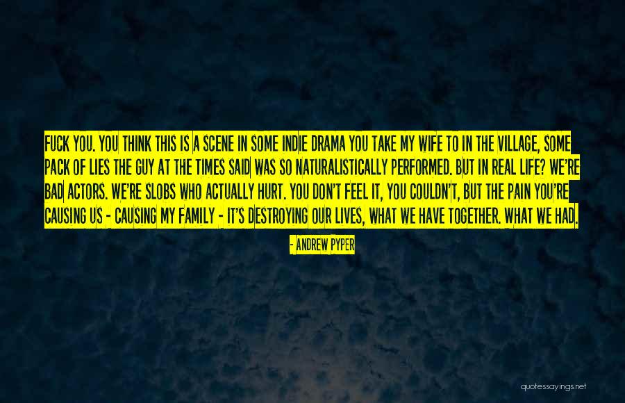 Family Drama Quotes By Andrew Pyper Family Drama Quotes By Andrew Pyper