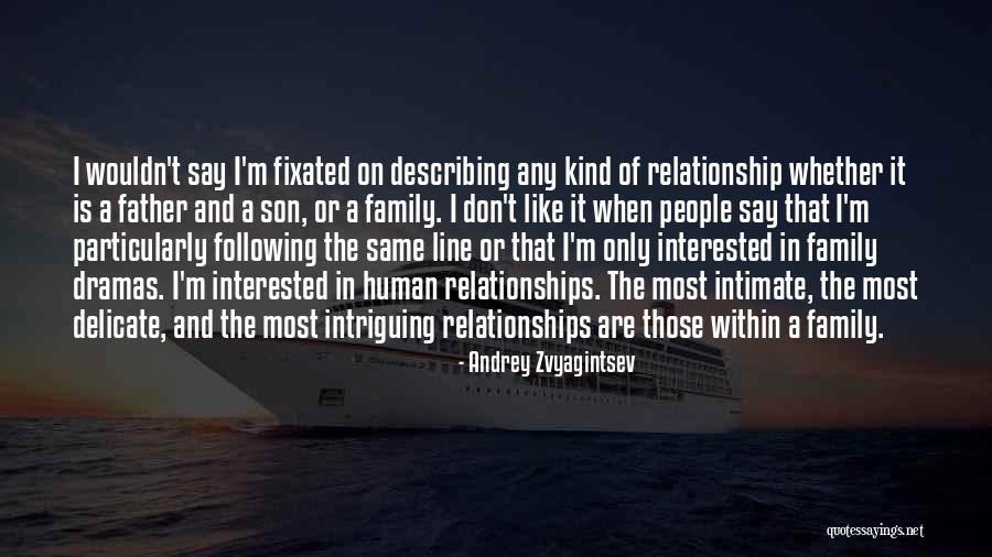 Family Drama Quotes By Andrey Zvyagintsev Family Drama Quotes By Andrey Zvyagintsev