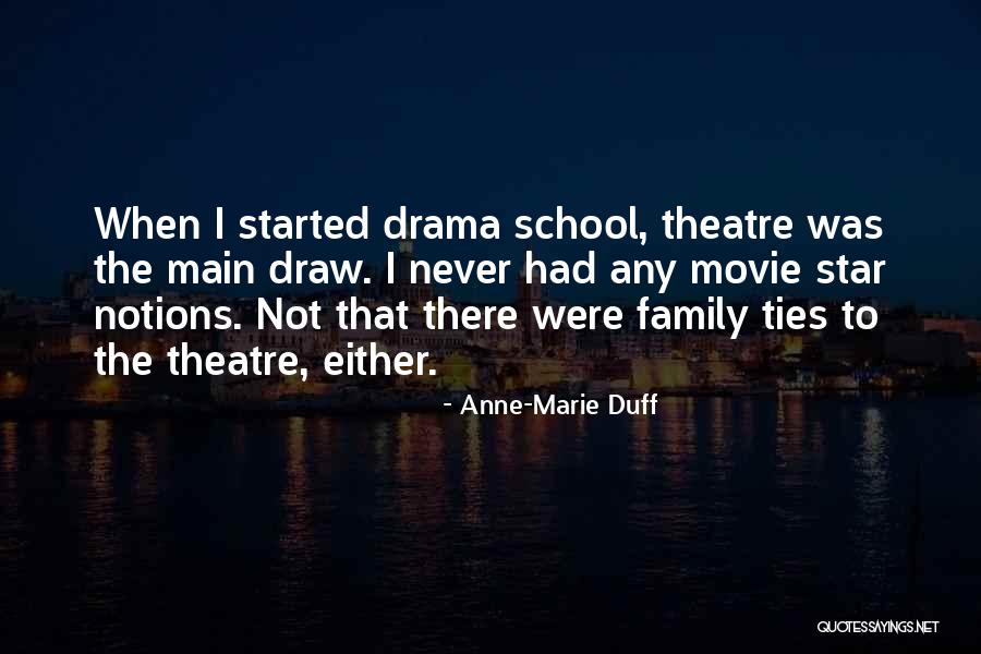 Family Drama Quotes By Anne-Marie Duff Family Drama Quotes By Anne-Marie Duff