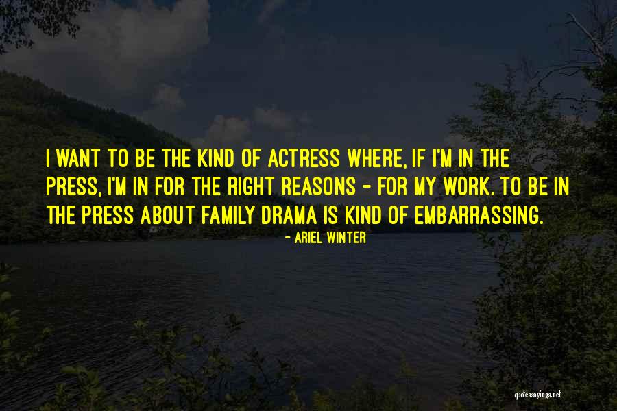 Family Drama Quotes By Ariel Winter Family Drama Quotes By Ariel Winter