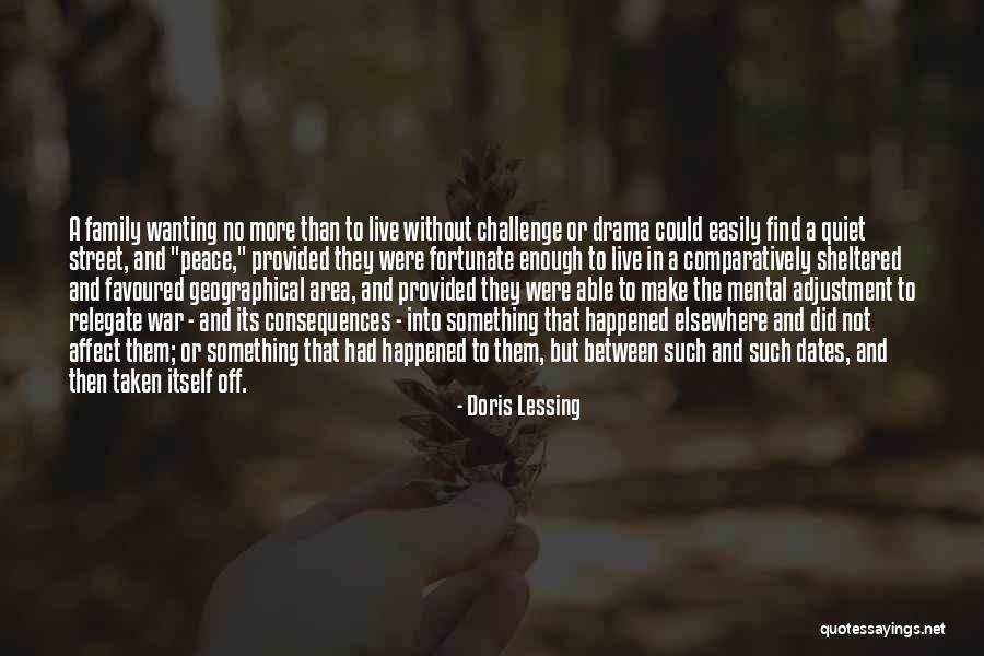 Family Drama Quotes By Doris Lessing Family Drama Quotes By Doris Lessing