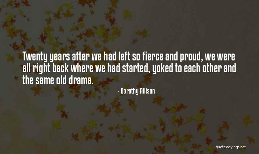 Family Drama Quotes By Dorothy Allison Family Drama Quotes By Dorothy Allison