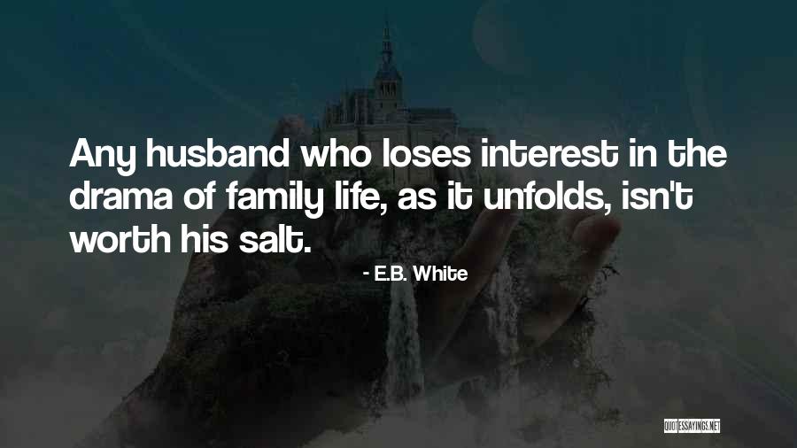 Family Drama Quotes By E.B. White Family Drama Quotes By E.B. White
