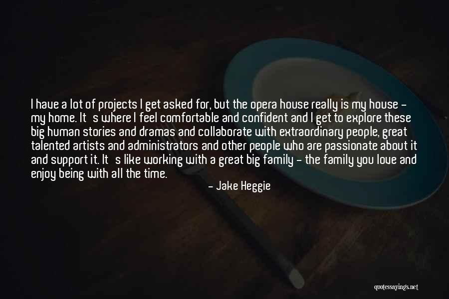 Family Drama Quotes By Jake Heggie Family Drama Quotes By Jake Heggie