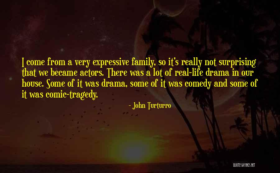 Family Drama Quotes By John Turturro Family Drama Quotes By John Turturro