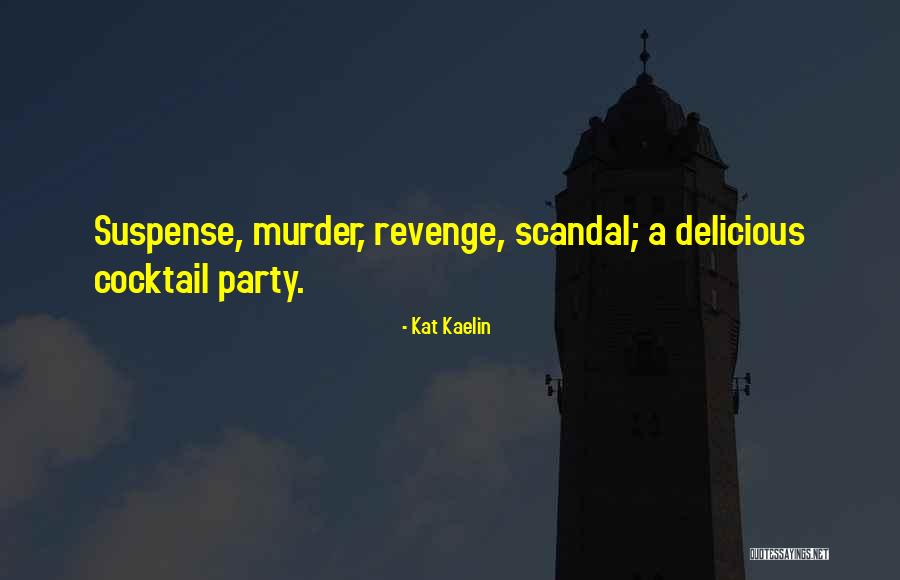 Family Drama Quotes By Kat Kaelin Family Drama Quotes By Kat Kaelin