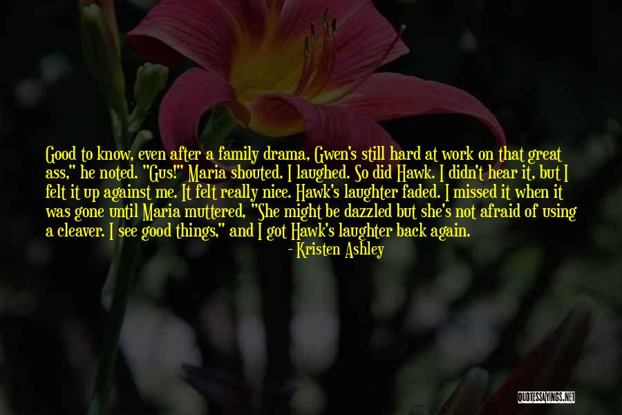 Family Drama Quotes By Kristen Ashley Family Drama Quotes By Kristen Ashley