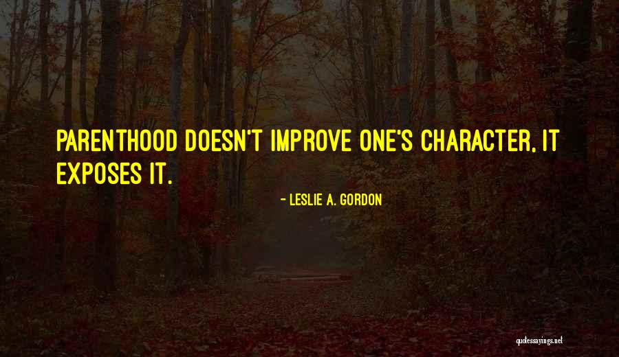 Family Drama Quotes By Leslie A. Gordon Family Drama Quotes By Leslie A. Gordon