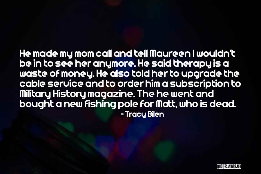 Family Drama Quotes By Tracy Bilen Family Drama Quotes By Tracy Bilen