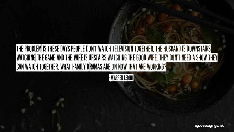 Family Drama Quotes By Warren Leight Family Drama Quotes By Warren Leight