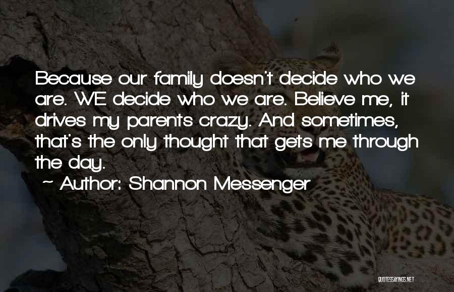 Family Drives Me Crazy Quotes By Shannon Messenger