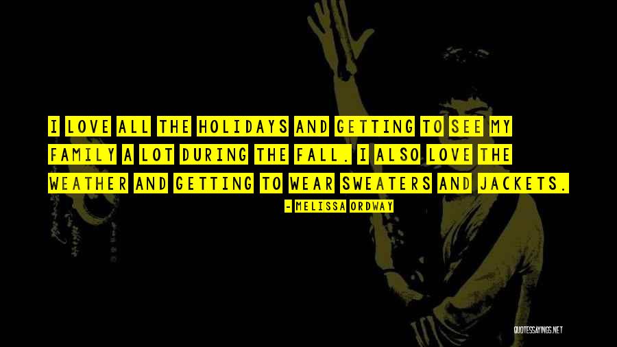 Family During The Holidays Quotes By Melissa Ordway Family During The Holidays Quotes By Melissa Ordway