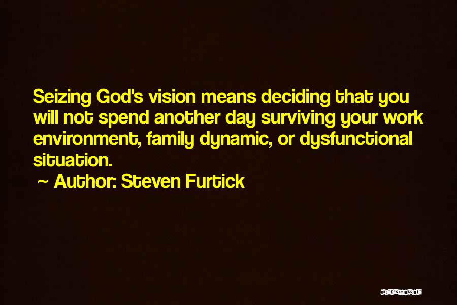 Family Dynamic Quotes By Steven Furtick